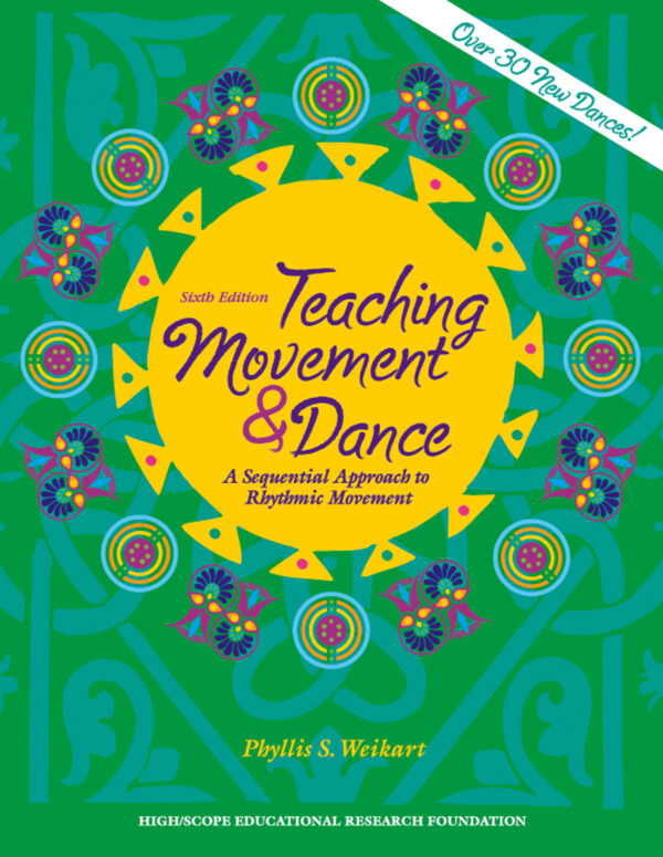 Teaching Movement & Dance -  A Sequential Approach to Rhythmic Movement, 6th Ed.