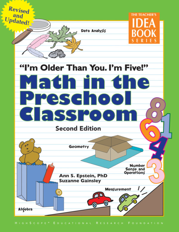 "I'm Older Than You, I'm Five!" Math in the Preschool Classroom, 2nd Ed.