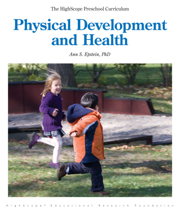 Physical Development and Health (The HighScope Preschool Curriculum)